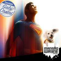 Superman – Expectativas para o filme • MW #226 • c/ Gabi Orsini