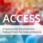 Access: A Community Development Podcast From The Federal Reserve