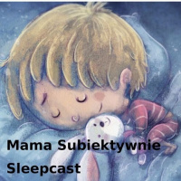 SLEEPCAST 2 Epizod 4 Dlaczgo warto nucić dzieciom do snu?