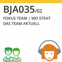 BJA035/02 | FOKUS TEAM - Wo steht das Team aktuell (Maren Birke  Lukas Steurer)