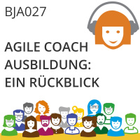 BJA027 | Agile Coach Ausbildung: Ein Rückblick (Julia Schmidt, Maren Birke  Marvin Schweers)