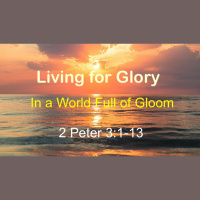 Living for Glory in a World Filled with Gloom