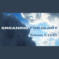 Groaning for Glory