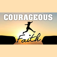 Courageous Faith: Warriors versus Wimps