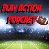 Play Action Podcast #10