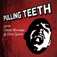 Pulling Teeth - #119 - Spinning Vomit for Poor Nigel