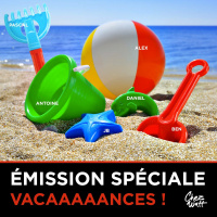 Emission spéciale - Les Vacances