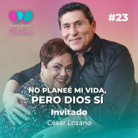 No planeé mi vida, pero Dios sí | César Lozano - Charlando con Adriana Ep 23