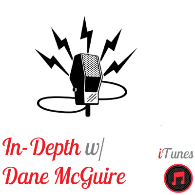 In Depth With Dane Mcguire
