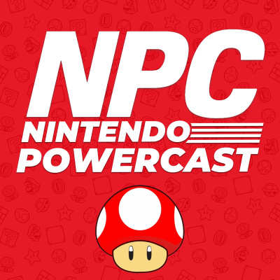 Nintendo Power Cast - A Nintendo Switch Podcast