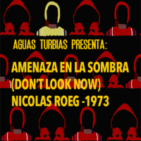 Aguas Turbias 56.1 - Amenaza en la sombra (Dont Look Now)