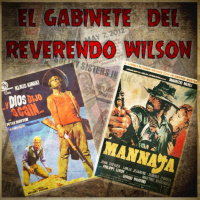 El Gabinete del Reverendo Wilson - Y Dios dijo a Caín y Mannaja (El valle de la muerte)