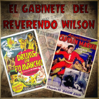 El Gabinete del Reverendo Wilson – Los tambores de Fu Manchú y Las Aventuras del Capitán Maravillas