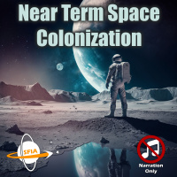 Near Term Space Colonization (Narration Only)