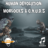 Human Devolution: Morlocks  C.H.U.D.s