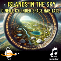 The ONeill Cylinder Space Habitat: Islands In The Sky