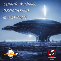 Lunar Mining, Processing  Refining (Narration Only)