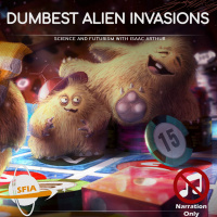 Dumbest Alien Invasions (Narration Only)