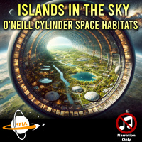 The ONeill Cylinder Space Habitat: Islands In The Sky (Narration Only)