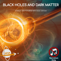 Black Holes  Dark Matter (Narration Only)