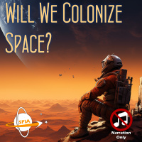 Will We Colonize Space? (Narration Only)