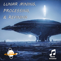 Lunar Mining, Processing  Refining