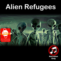 Alien Refugees [Narration Only]