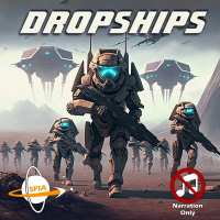 Dropships  Drop Pods (Narration Only)