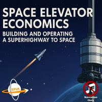 Space Elevator Economics - Building And Operating A Superhighway To Space (Narration Only)