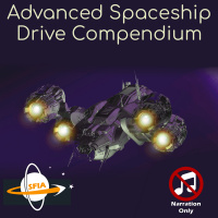 Advanced Spaceship Drive Compendium (Narration Only)