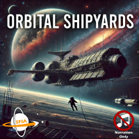 Orbital Shipyards - Building Fleets in Space (Narration Only)