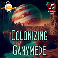 Colonizing Ganymede (Narration Only)