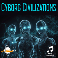 Cyborg Civilizations