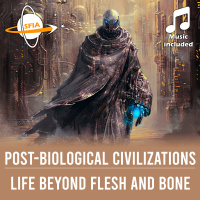 Post-Biological Civilizations: Life Beyond Flesh and Bone