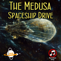 The Medusa Spaceship Drive (Narration Only)
