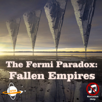 The Fermi Paradox: Fallen Empires (Narration Only)