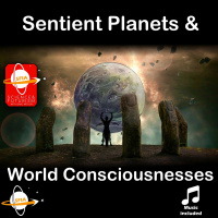 Sentient Planets  World Consciousnesses