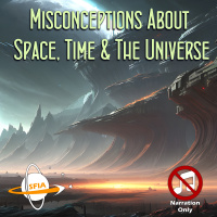 Misconceptions About Space, Time  The Universe (Narration Only)