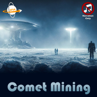 Comet Mining (Narration Only)