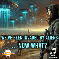 Weve Been Invaded By Aliens... Now What?