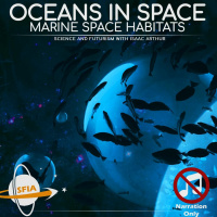 Oceans In Space: Marine Space Habitats  Preserves (Narration Only)