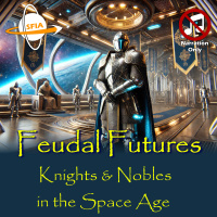 Feudal Futures - Knights  Nobles in the Space Age (Narration Only)