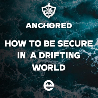 ANCHORED: How to be Secure in a Drifting World | Dr. Eric Mason | Sunday, February 26, 2023
