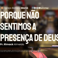Porque não sentimos a presença de Deus - Pr. Rimack Almeida - Culto de Adoração [02.11.2025]