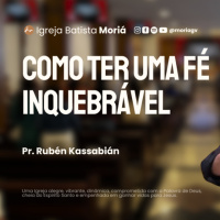 Como ter uma fé inquebrável - Pr. Rubén Kassabián - Culto de Adoração [26.10.2025]