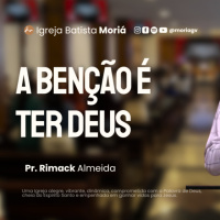 A benção é ter Deus - Pr. Rimack Almeida - Culto de Adoração [14.09.2025]