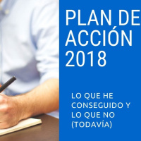 144.- Plan de Acción para 2018, te enseño lo que he conseguido y lo que no