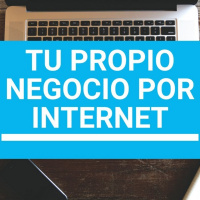 139.- ¿Por qué y cuando nos interesa tener un negocio propio en Internet, Trabajar desde casa por internet?