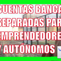 165.- Cuentas Bancarias Separadas Para Emprendedores y/o Autónomos ¿Qué contabilidad tienen que llevar?