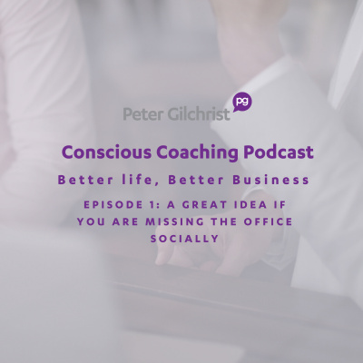 Peter Gilchrist - Conscious Coaching